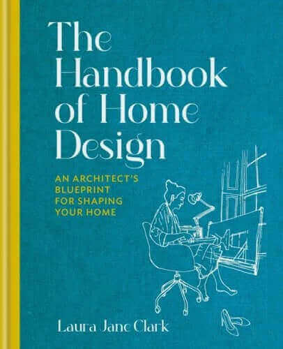 Introducing "The Handbook of Home Design: An Architect’s Blueprint for Shaping your Home"