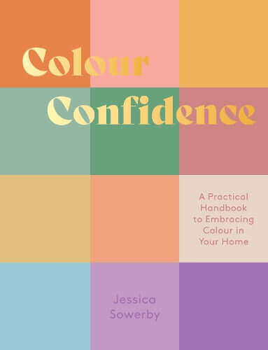 Introducing "Colour Confidence: A Practical Handbook to Embracing Colour in Your Home"