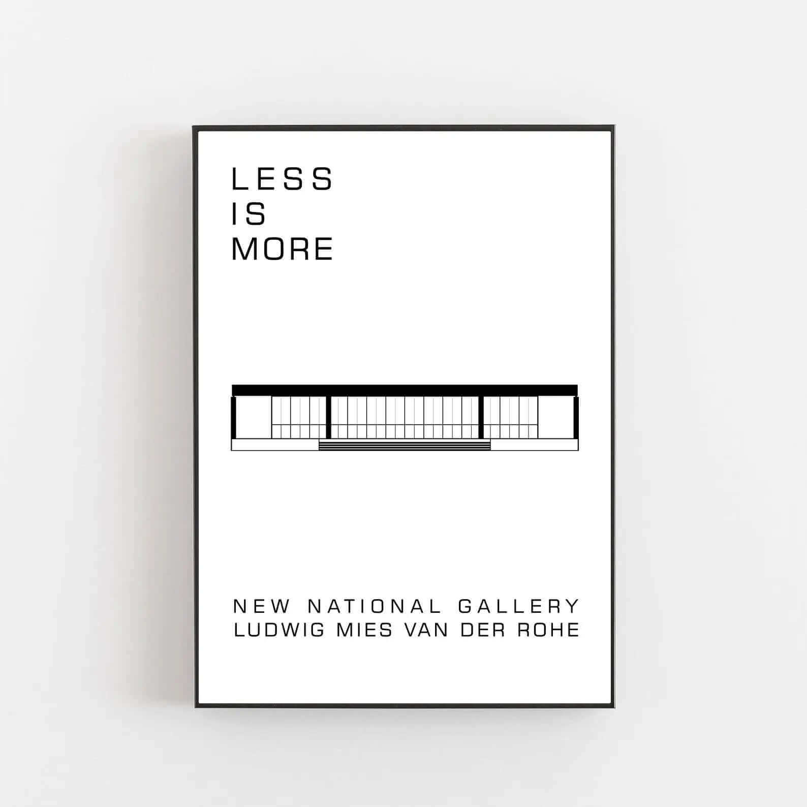 Less is More Mies Van Der Rohe Prints